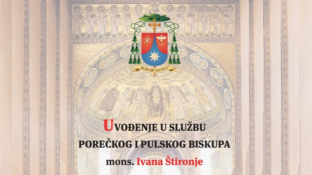 Uvođenje u službu porečkog i pulskog biskupa mons. Ivana Štironje