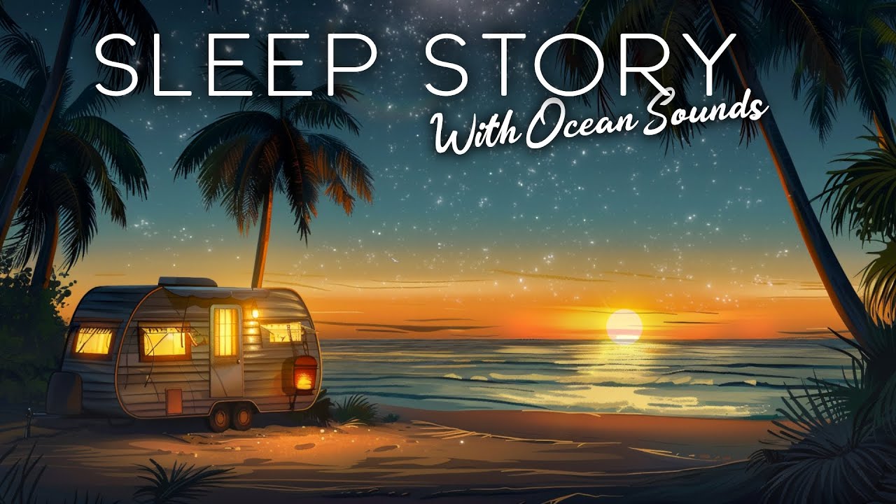 A Cozy Night in A Caravan by A Beach: A Soothing Bedtime Story