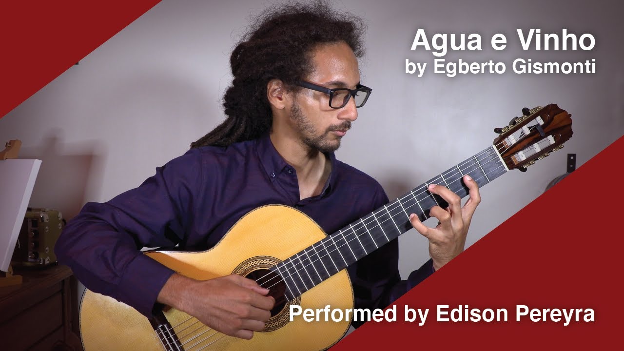 Agua e Vinho by Egberto Gismonti | Edison Pereyra, Guitar