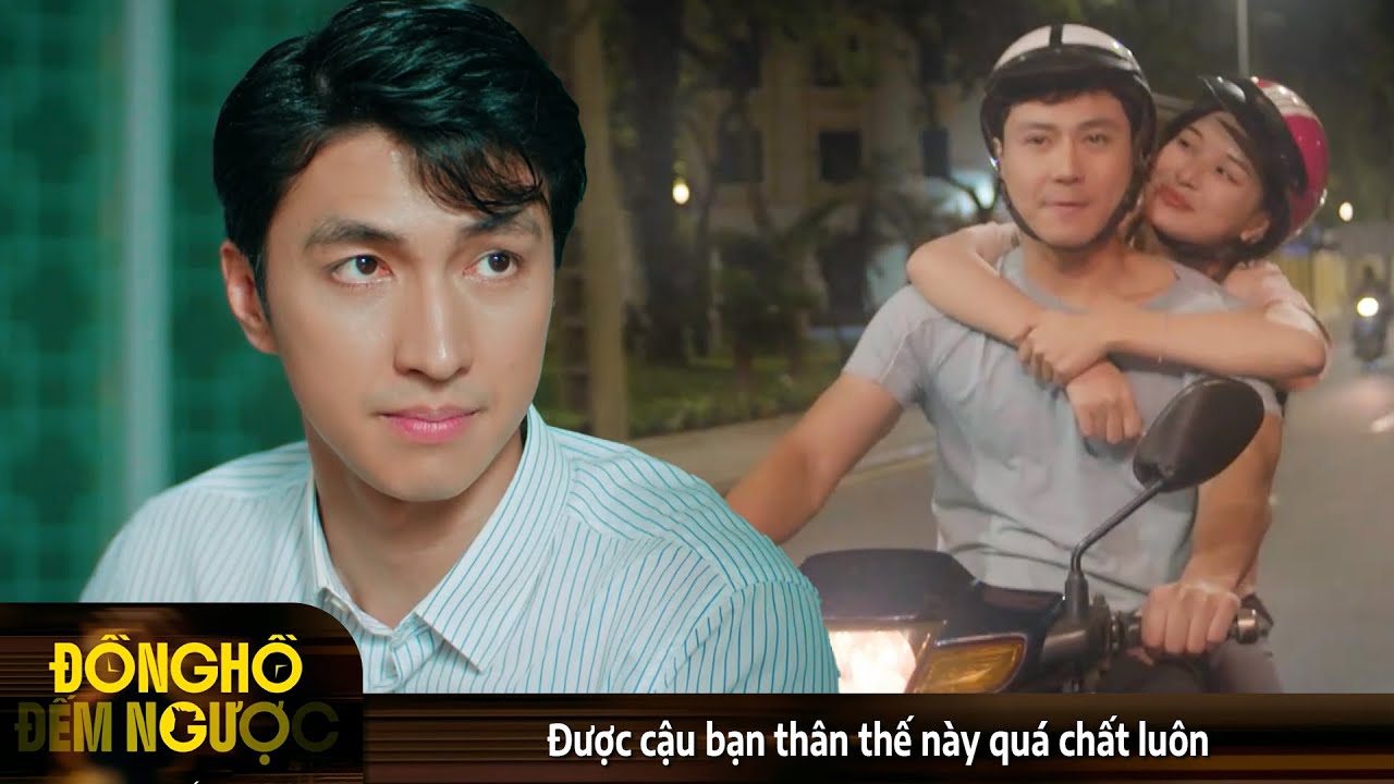 Đồng hồ đếm ngược | Được cậu bạn thân thế này quá chất luôn