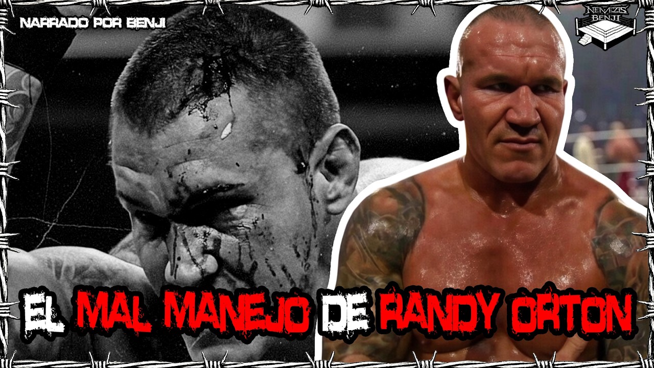 EL MAL MANEJO DE RANDY ORTON