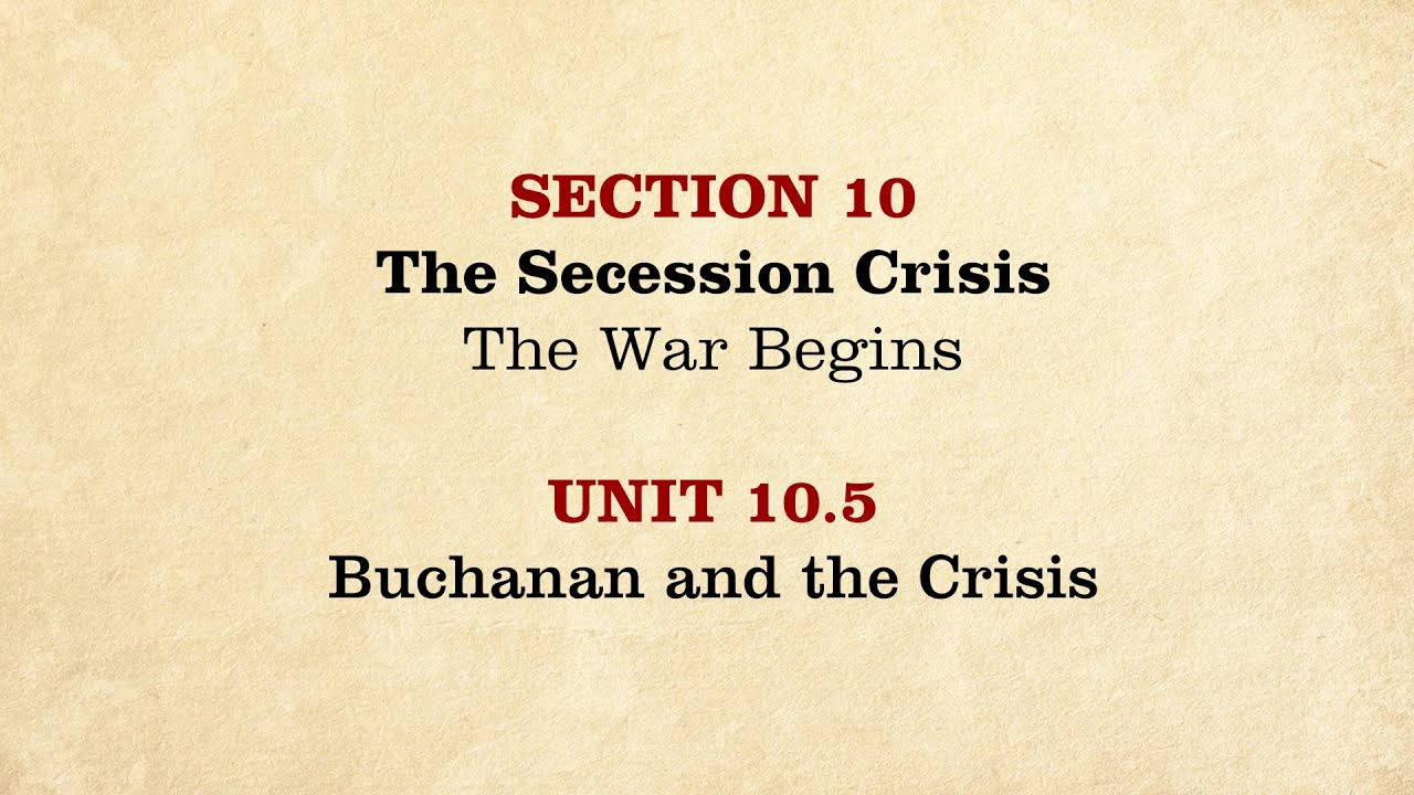 MOOC | Buchanan and the Crisis | The Civil War and Reconstruction, 1850-1861 | 1.10.5