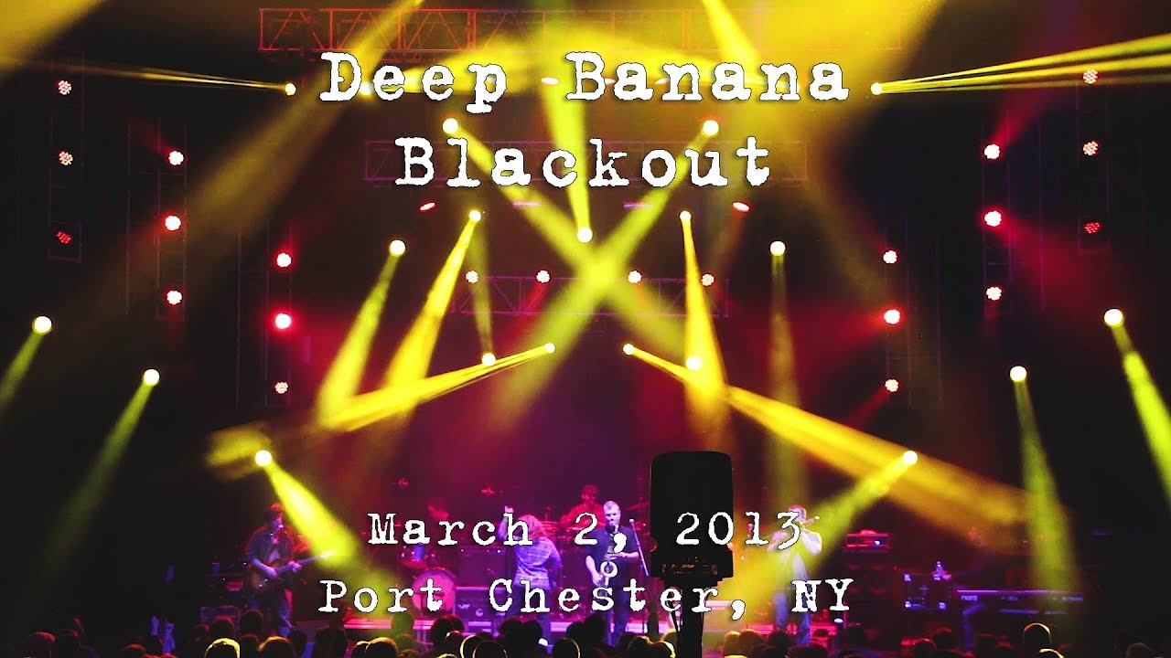 Deep Banana Blackout: 2013-03-02 - The Capitol Theatre; Port Chester, NY (Complete Show) [HD]