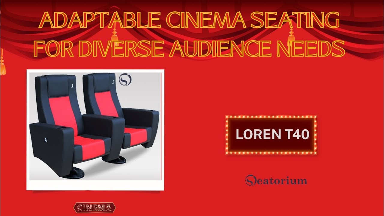 Adaptable Cinema Seating for Diverse Audience Needs | LOREN T40