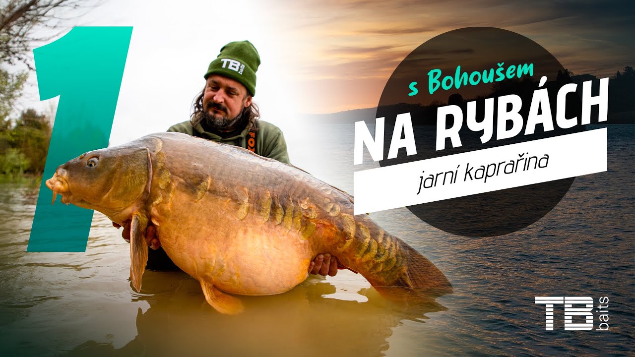 TB baits -Jarní kaprařina - KDYŽ SE SNY PLNÍ - Bohouš 
