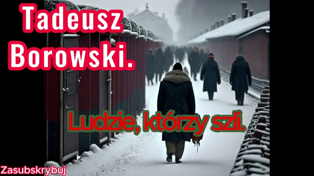 Tadeusz Borowski – Ludzie, którzy szli | Audiobook PL