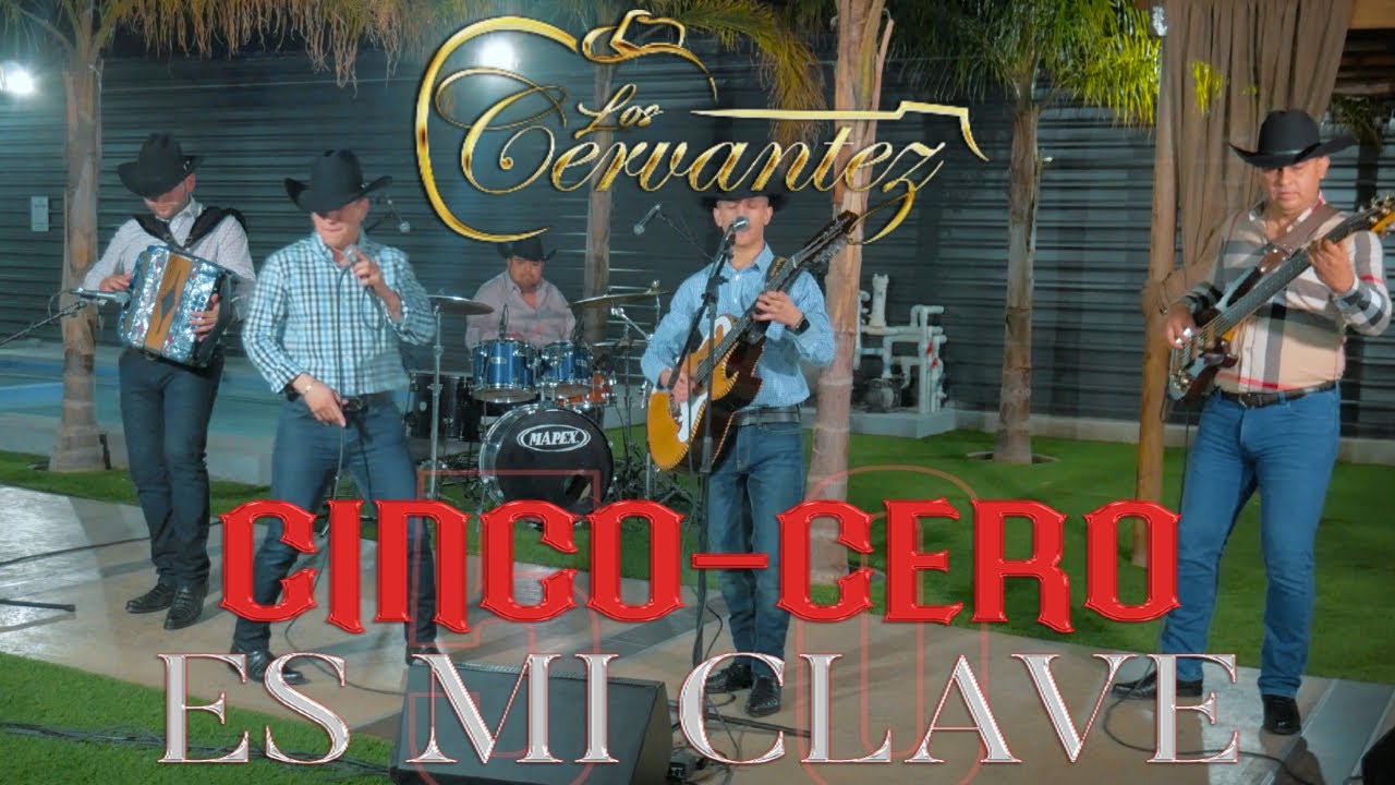 CINCO CERO ES MI CLAVE  - LOS CERVANTEZ (EN VIVO)