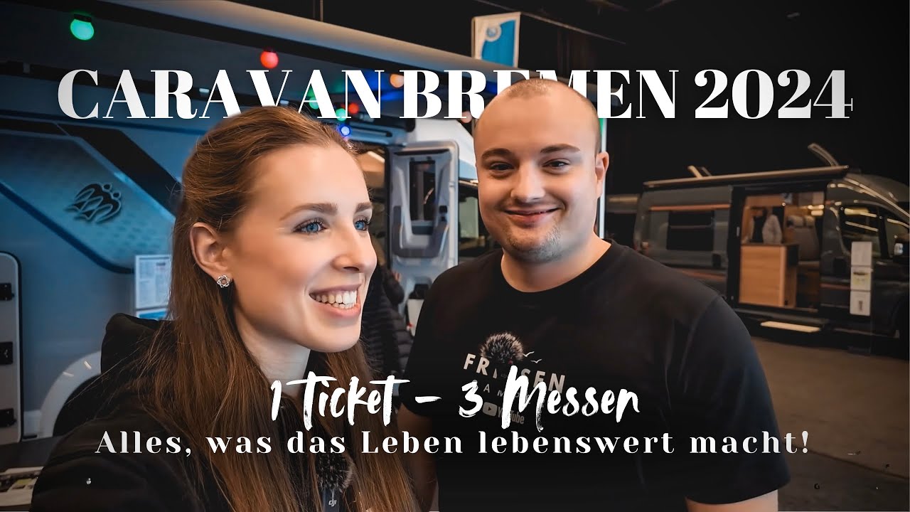 Caravan Bremen 2024 - Messerundgang | Wir nehmen euch mit!