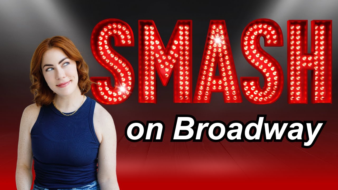 SMASH on Broadway | What You NEED to Know