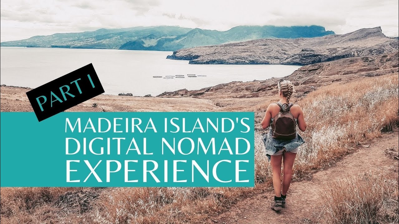 NOMADS TALK │ THE REAL MADEIRA DIGITAL NOMAD EXPERIENCE 2021