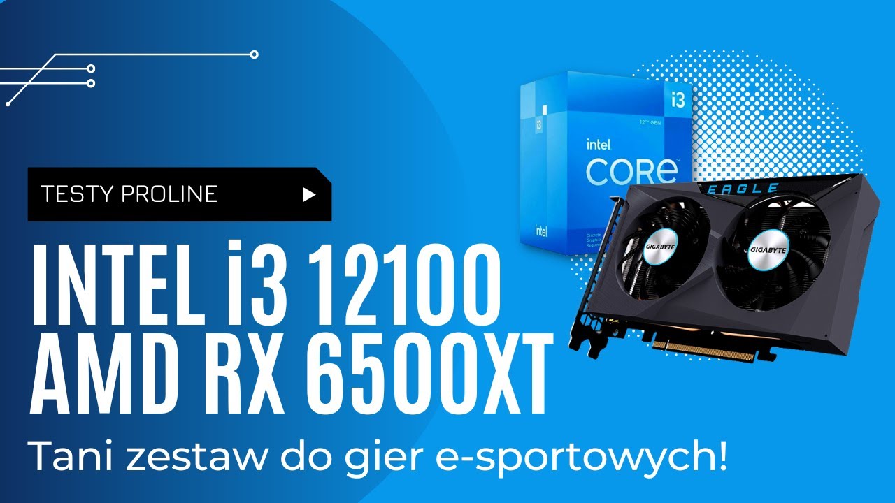 Tani zestaw gamingowy - test Intel Core i3 12100 i AMD RX 6500XT w grach e-sportowych, FPS online