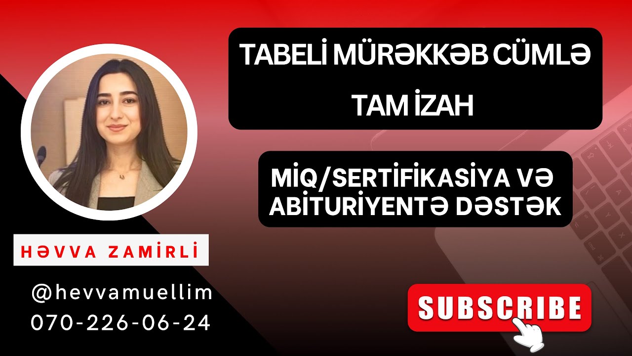 TABELİ MÜRƏKKƏB CÜMLƏ | MİQ | Sertifikasiya | Abituriyent | Həvva Zamirli | 070-226-06-24