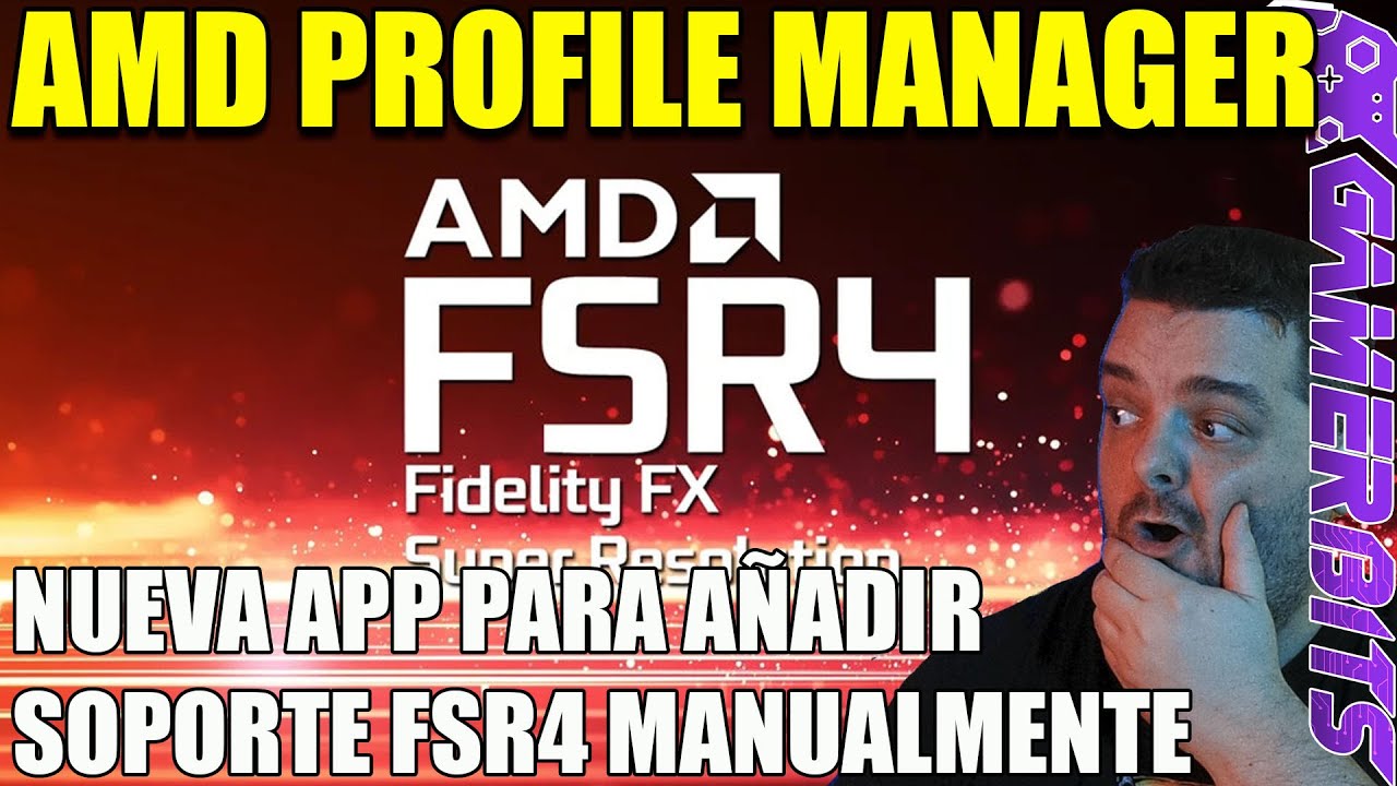 AMD PROFILE MANAGER APP, una herramienta para activar FSR 4 en juegos compatibles con FSR 3.1