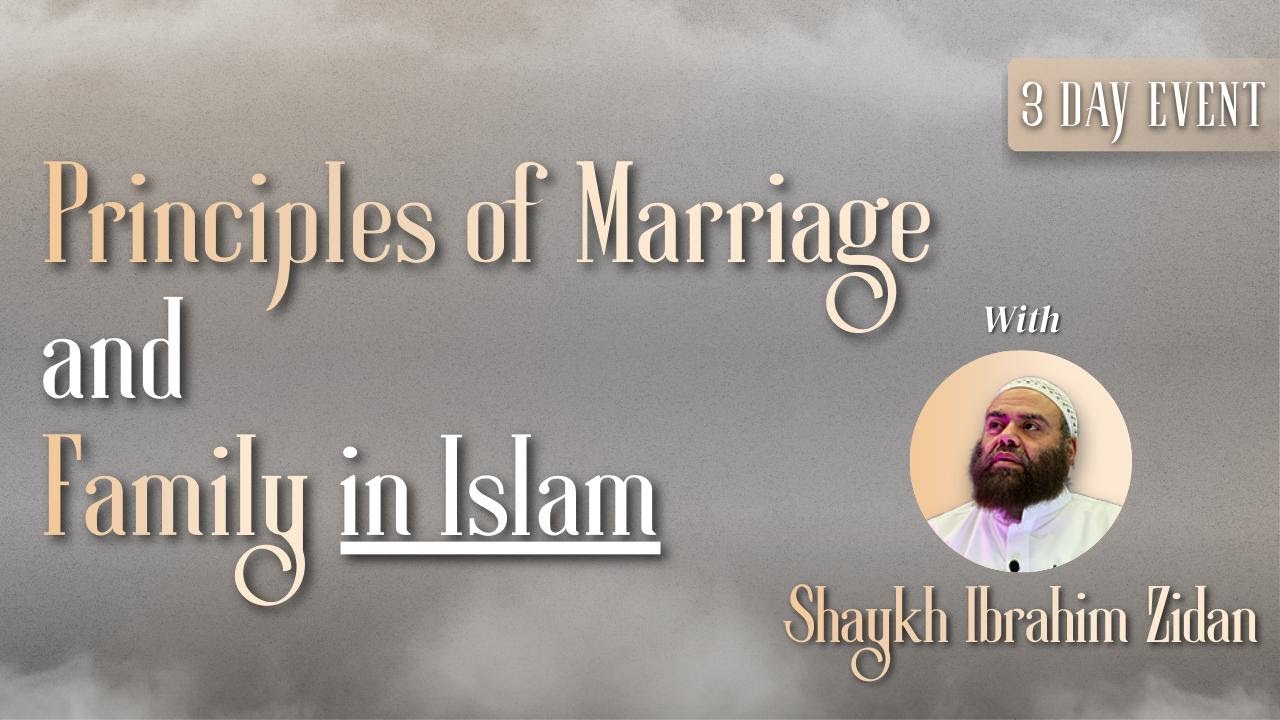 Principles of Marriage & Family in Islam (Session 3/3) | Shaykh Ibrahim Zidan حَفِظَهُ ٱللَّهُ