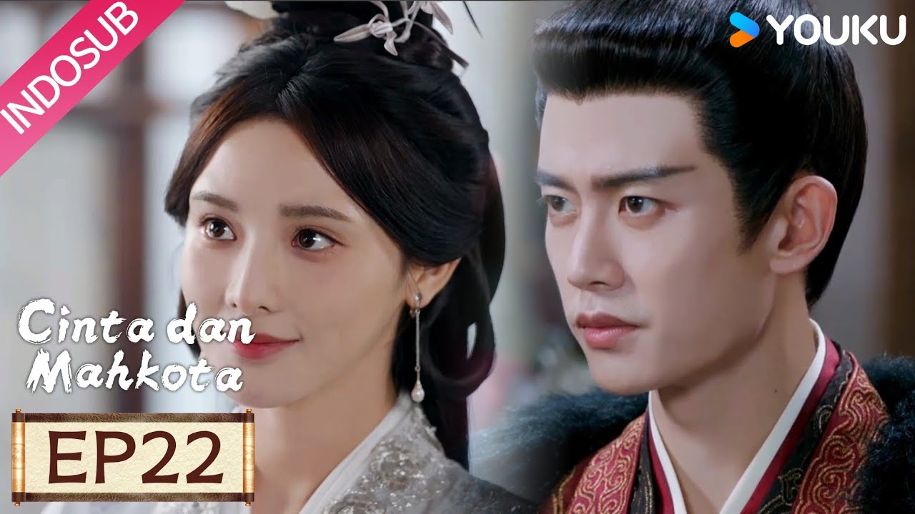 [EP22] Love & Crown (Cinta dan Mahkota): Memilih untuk memihak pada Cang Xuan YOUKU