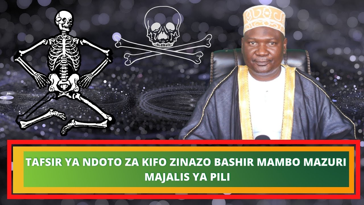 TAFSIR YA NDOTO ZA KIFO ZINAZO BASHIR MAMBO MAZURI // MAJALIS YA PILI // SHEIKH ABUU JADAWI