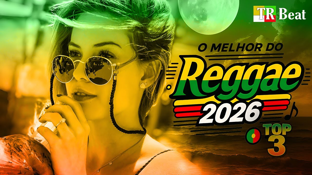 🔥🌴 SELEÇÃO REGGAE REMIX INTERNACIONAL 2026 | SEQUÊNCIA EXUBERANTE | LINDOS REGGAES 🎶💚