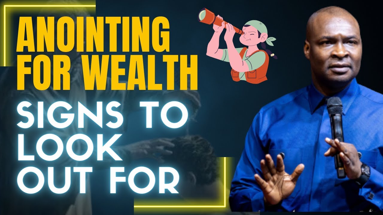 UNLOCKING THE ANOINTING FOR WEALTH: SIGNS TO LOOK FOR IN YOUR LIFE | APOSTLE JOSHUA SELMAN
