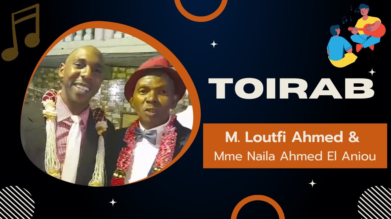 Grand mariage -Twarab de M. Loutfi Ahmed et Mme Naila Ahmed El Aniou, le 09 juillet, à Mtsangani