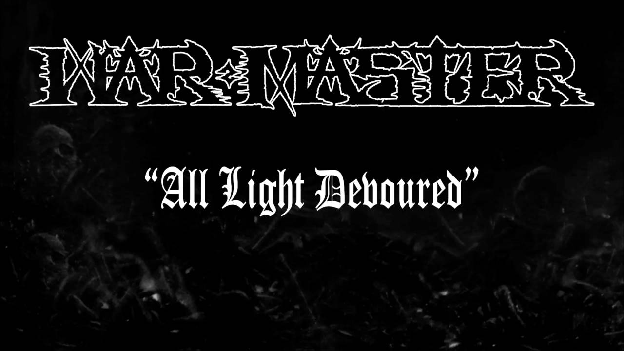 War Master   All Light Devoured