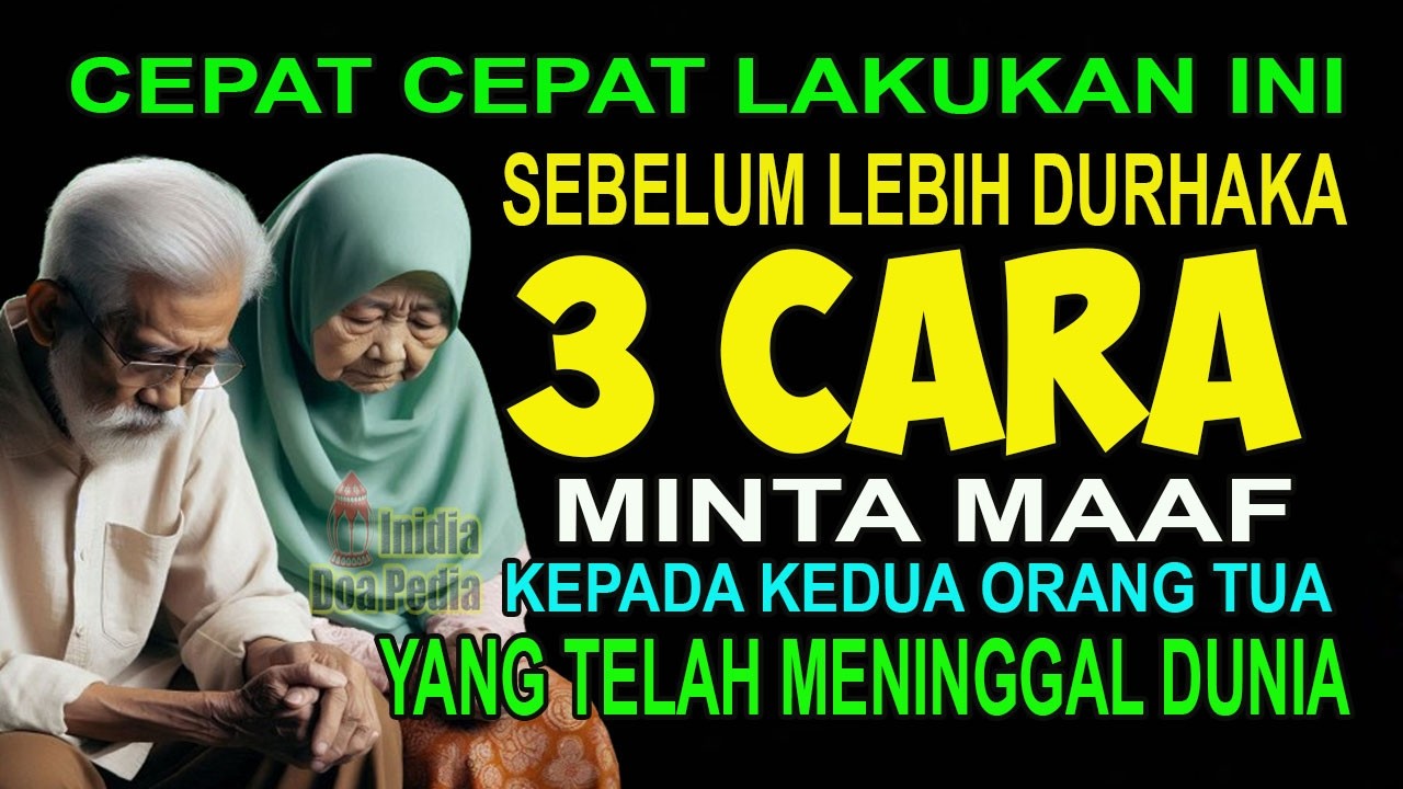 SEBELUM LEBIH DURHAKA CEPAT LAKUKAN INI, 3 CARA MINTA MAAF PADA AYAH IBU YANG TELAH MENINGGAL DUNIA