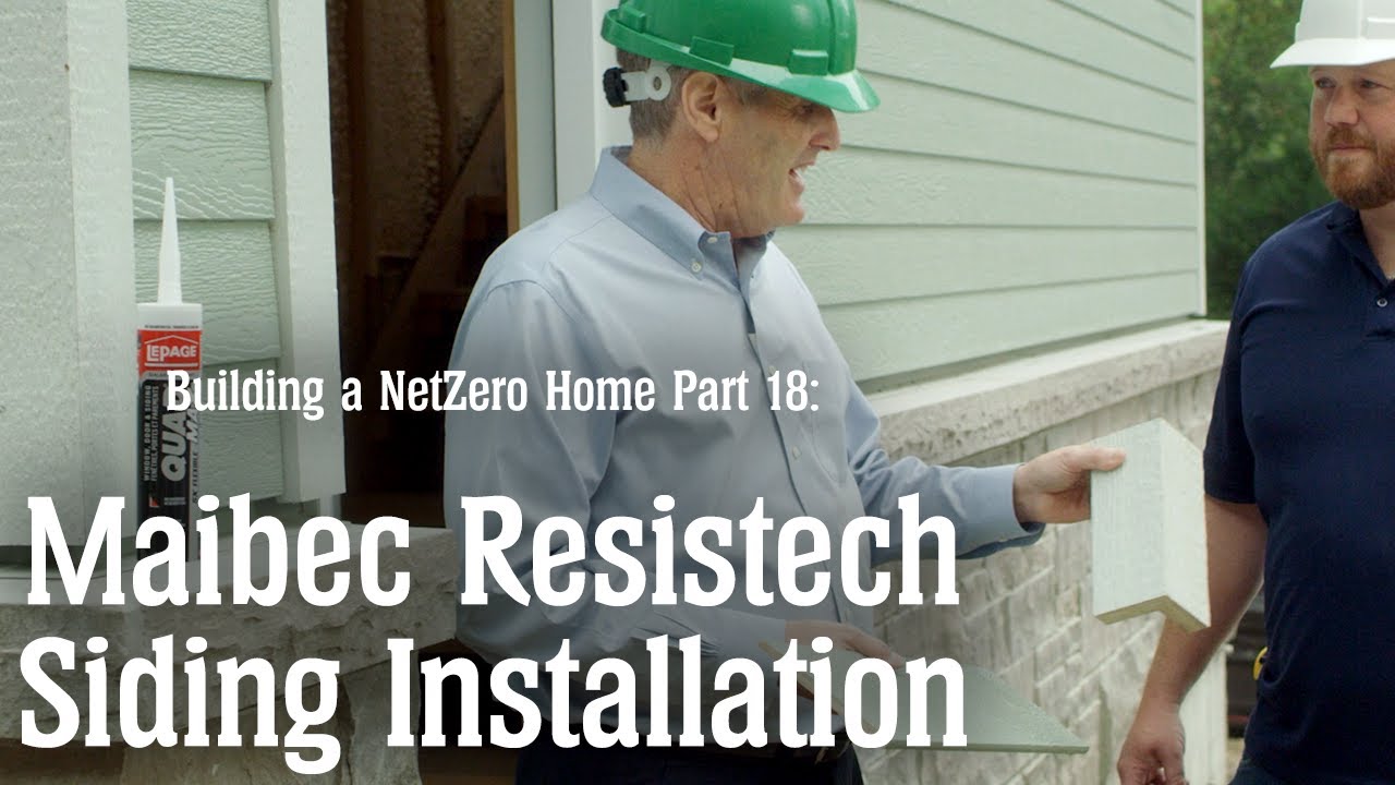 Maibec Resistech Siding Installation with Ledgerock Stone: Building a NetZero Home - Part 18