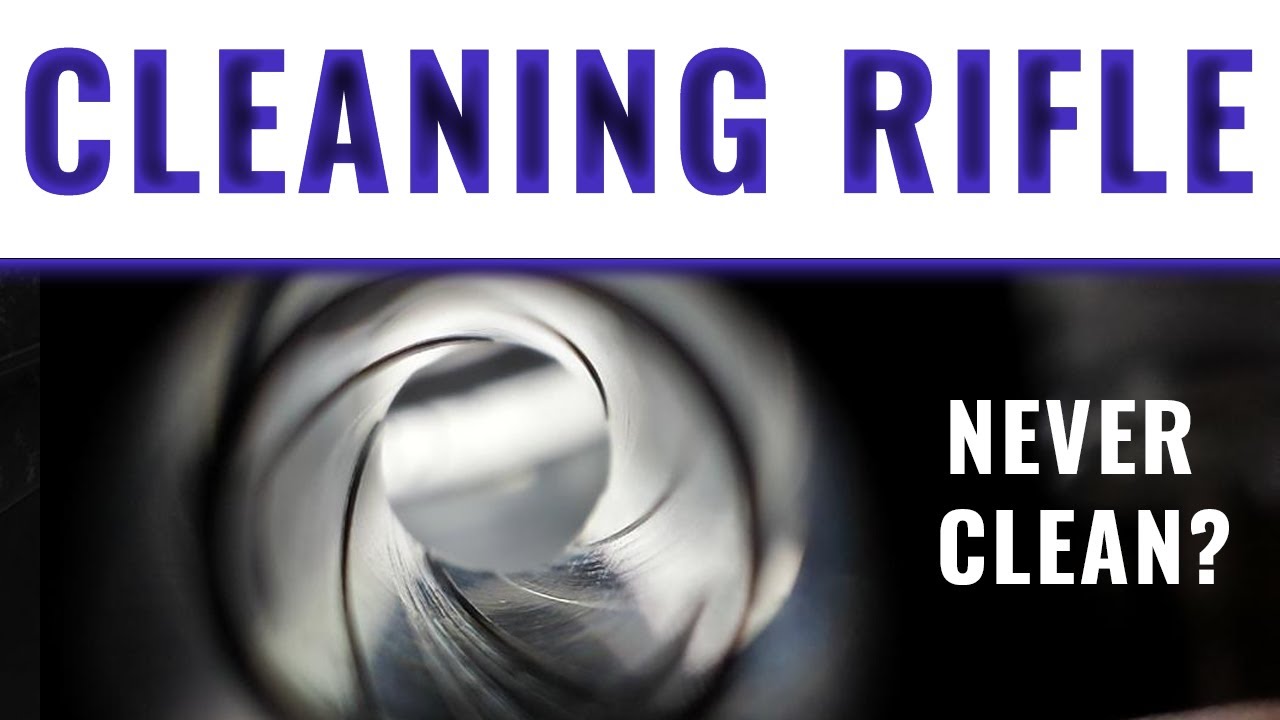 When Is The Right Time To Clean Your Rifle Barrel?
