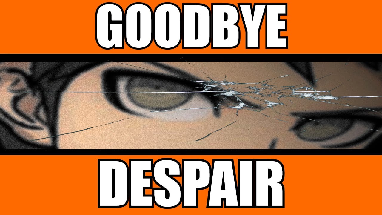 Saying goodbye to despair fr