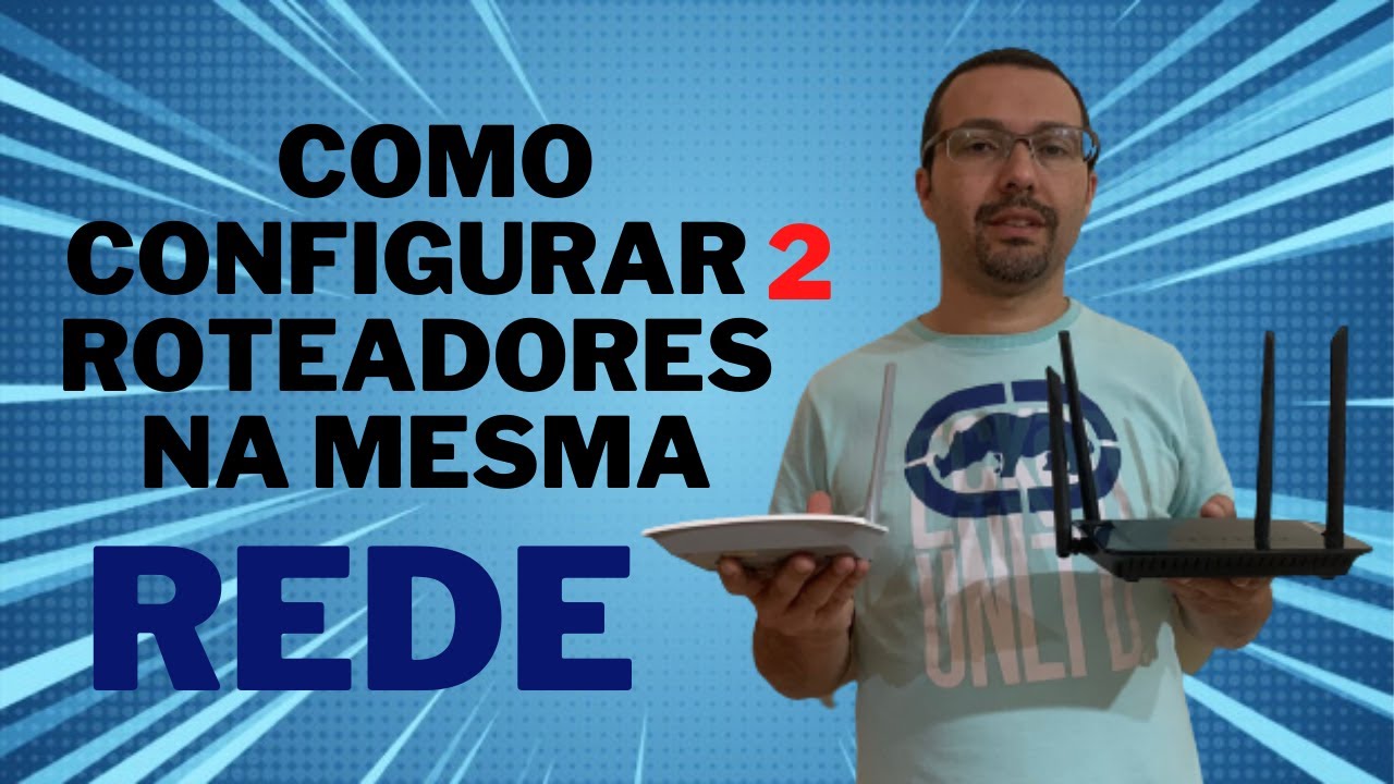 Como configurar 2 roteadores na mesma rede