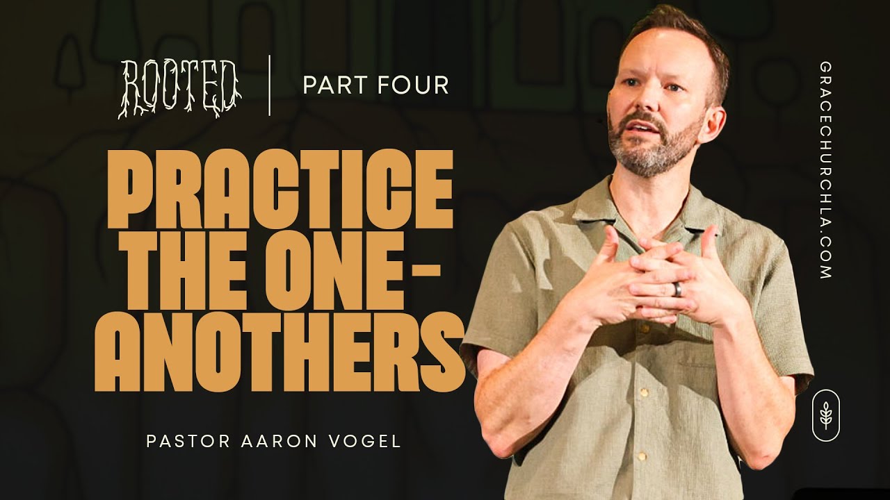 Practice the One Anothers: Rooted Week 4 | October 19th - Grace Church LA (New Orleans - Jefferson)