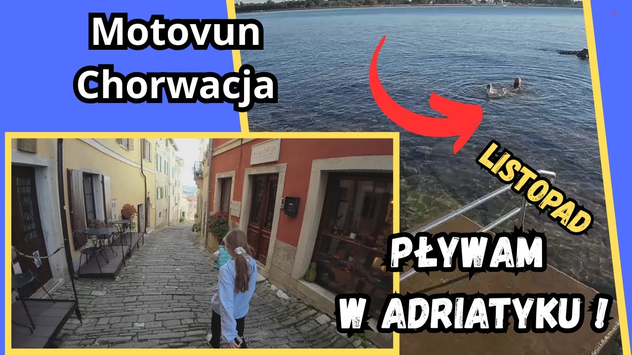 Pływam w listopadzie w Adriatyku ! Jaka jest temperatura wody? Motovun - miasteczko jak z baśni?