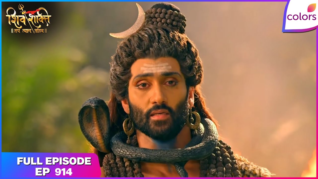 Shiv Shakti | Full Episode - 914 | Mahadev's New Beginning | Colors TV