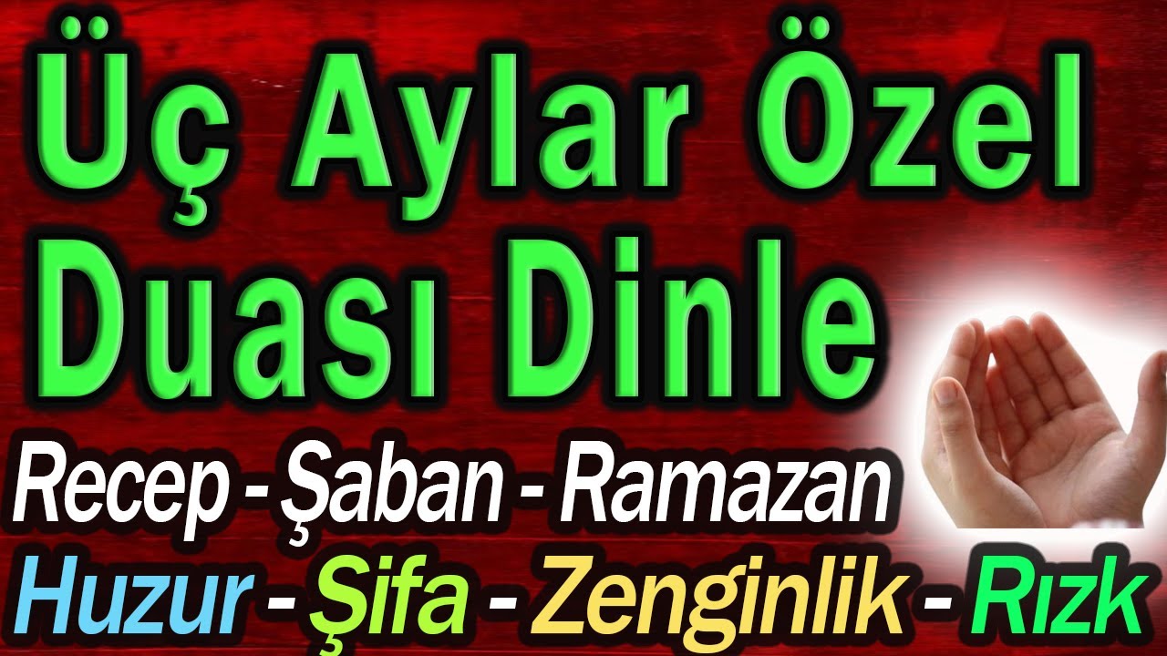 ÜÇ AYLAR DUASI | Günün Duası - Kalbe Huzur Veren Mucize Dualar