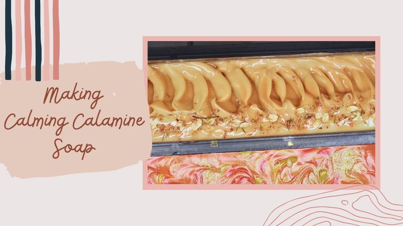 Make Calming Calamine Soap With Me