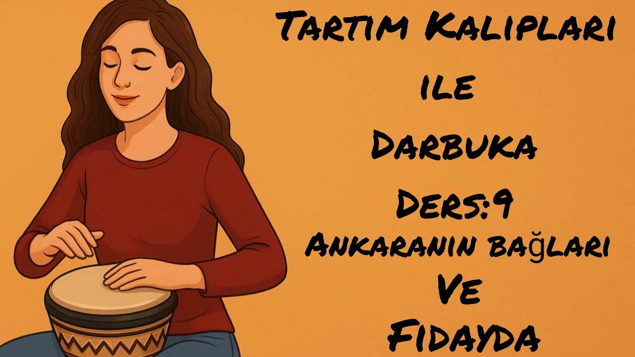 Tartım Kalıpları ile Darbuka Ders:9 "TEK TARTIM İKİ ŞARKI"! (Ankaranın bağları & Fidayda)