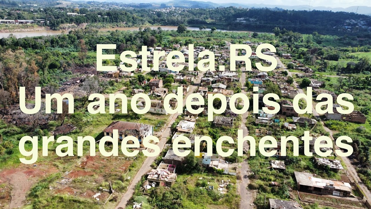 Estrela - RS. Um ano depois da grande enchente.