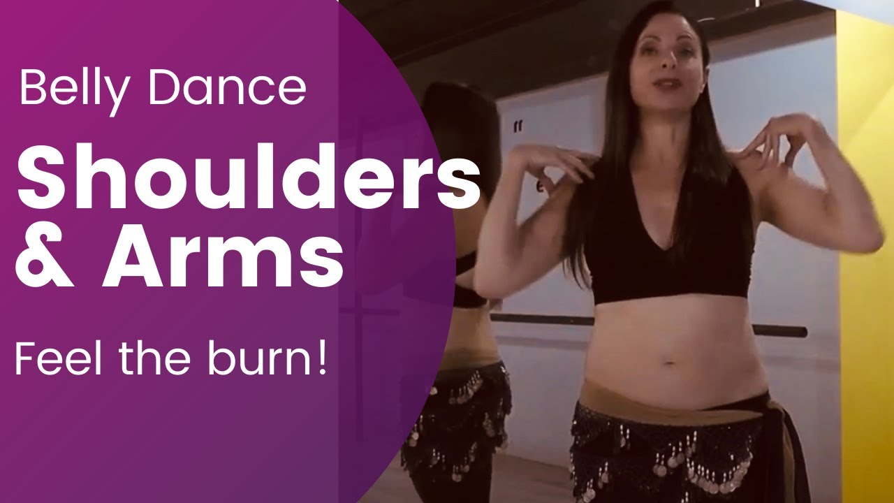 Belly Dance Shoulders & Arm Workout- Feel the burn!
