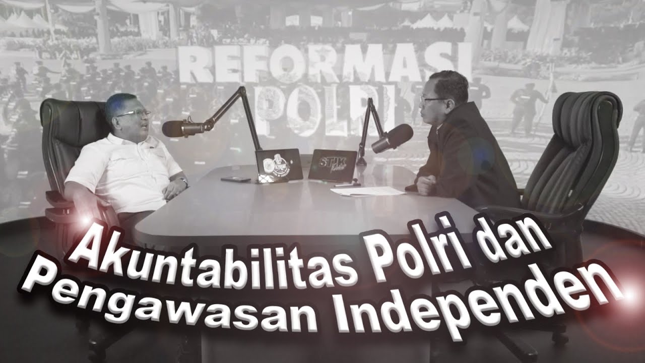 Akuntabilitas Polri & Pengawasan Independen, Fondasi Kepercayaan Publik | Reformasi Polri