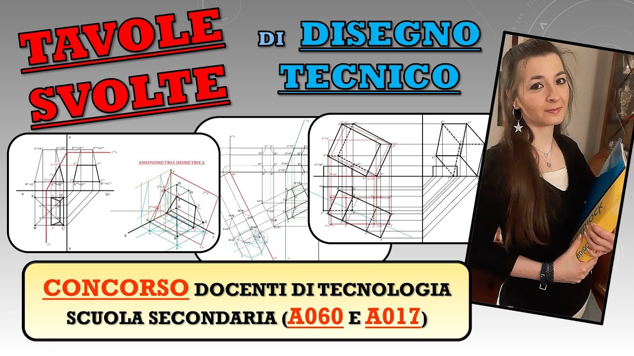 CONCORSO docenti di TECNOLOGIA scuola secondaria (A060 e A017): tavole svolte di DISEGNO TECNICO!