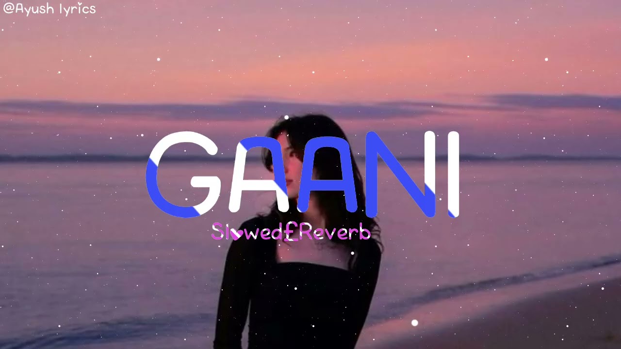 Gani Song | Slowed + Reverb | Akhil | 8D Audio | Ayush lyrics | 