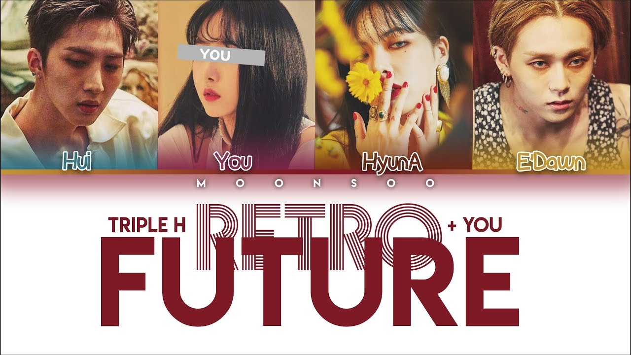 [TRIPLE H 트리플 H] 'RETRO FUTURE' (4 ver.) | You as 4th Member | Color Coded Lyrics