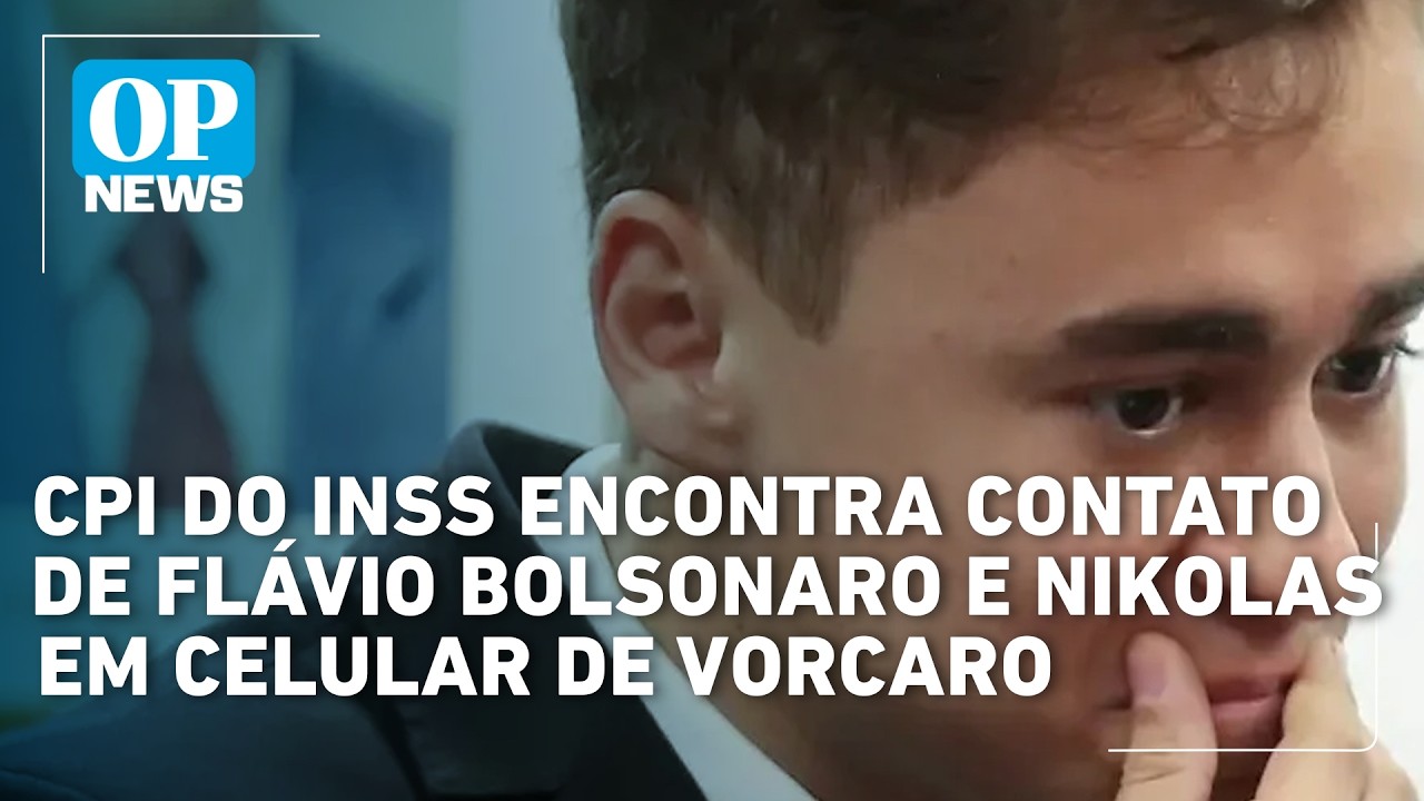 CPI do INSS encontra contatos de Flávio Bolsonaro e Nikolas em celular de Vorcaro | OP NEWS