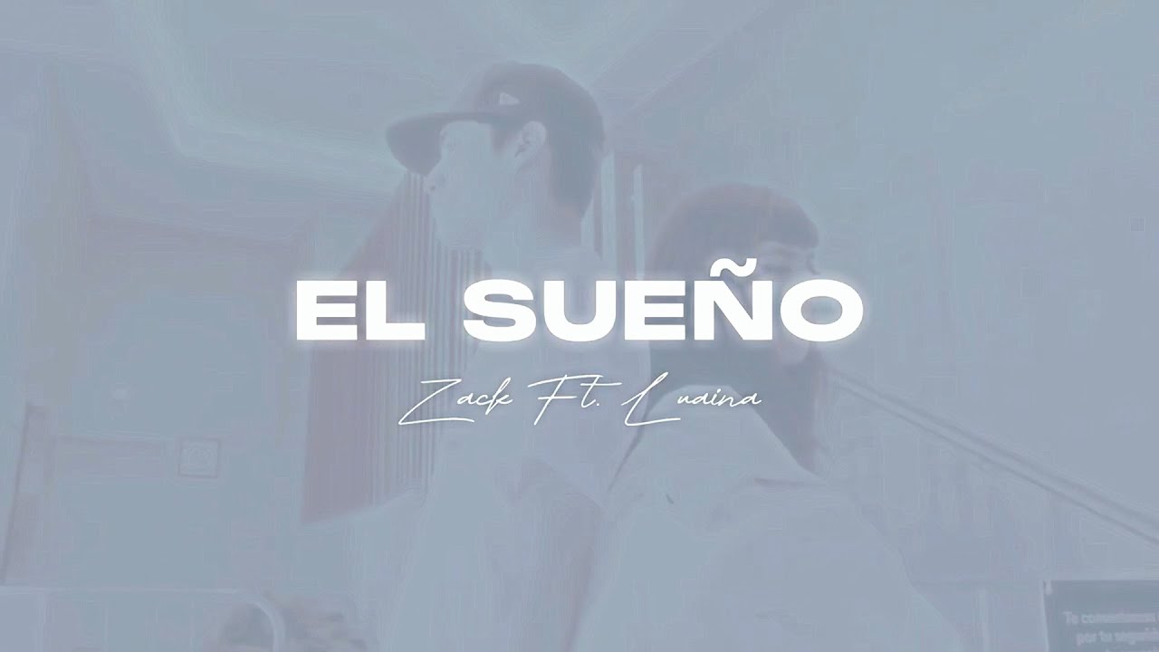 Tripp Zack - El Sueño Ft. Luaina (Video Oficial)