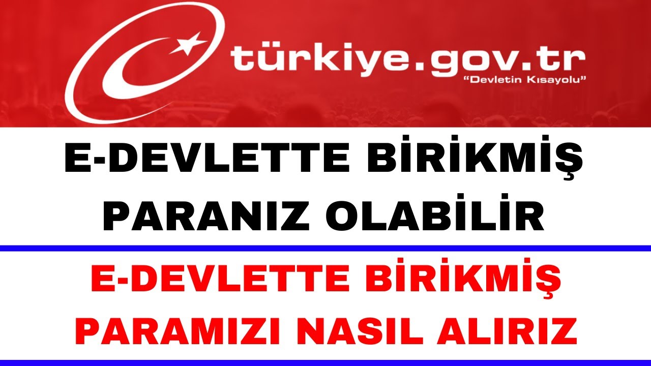 E Devlette Birikmiş Paranız Olabilir - E Devlette Birikmiş Para Nasıl Alınır