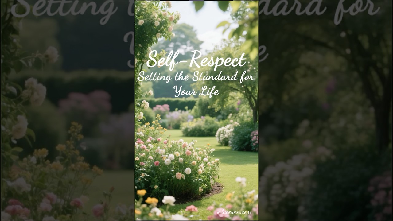 Self Respect - Setting the Standard for Your Life