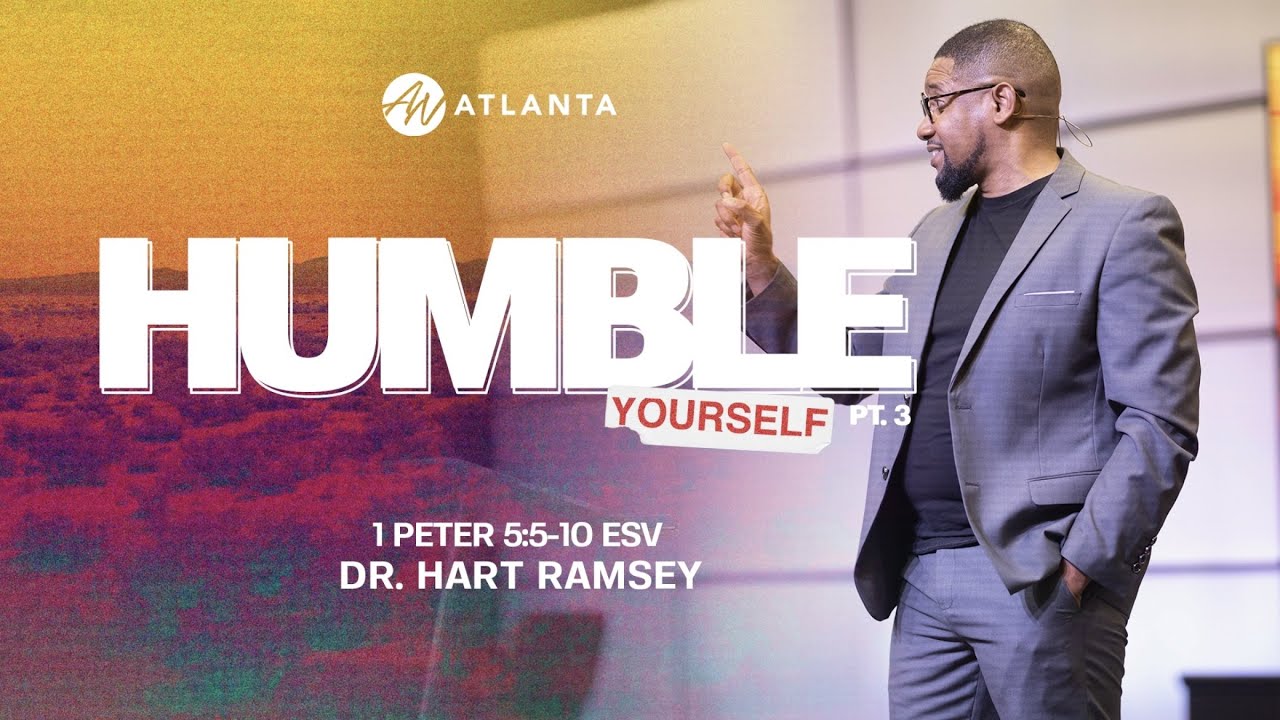 HUMBLE YOURSELF pt.III | Dr. Hart Ramsey
