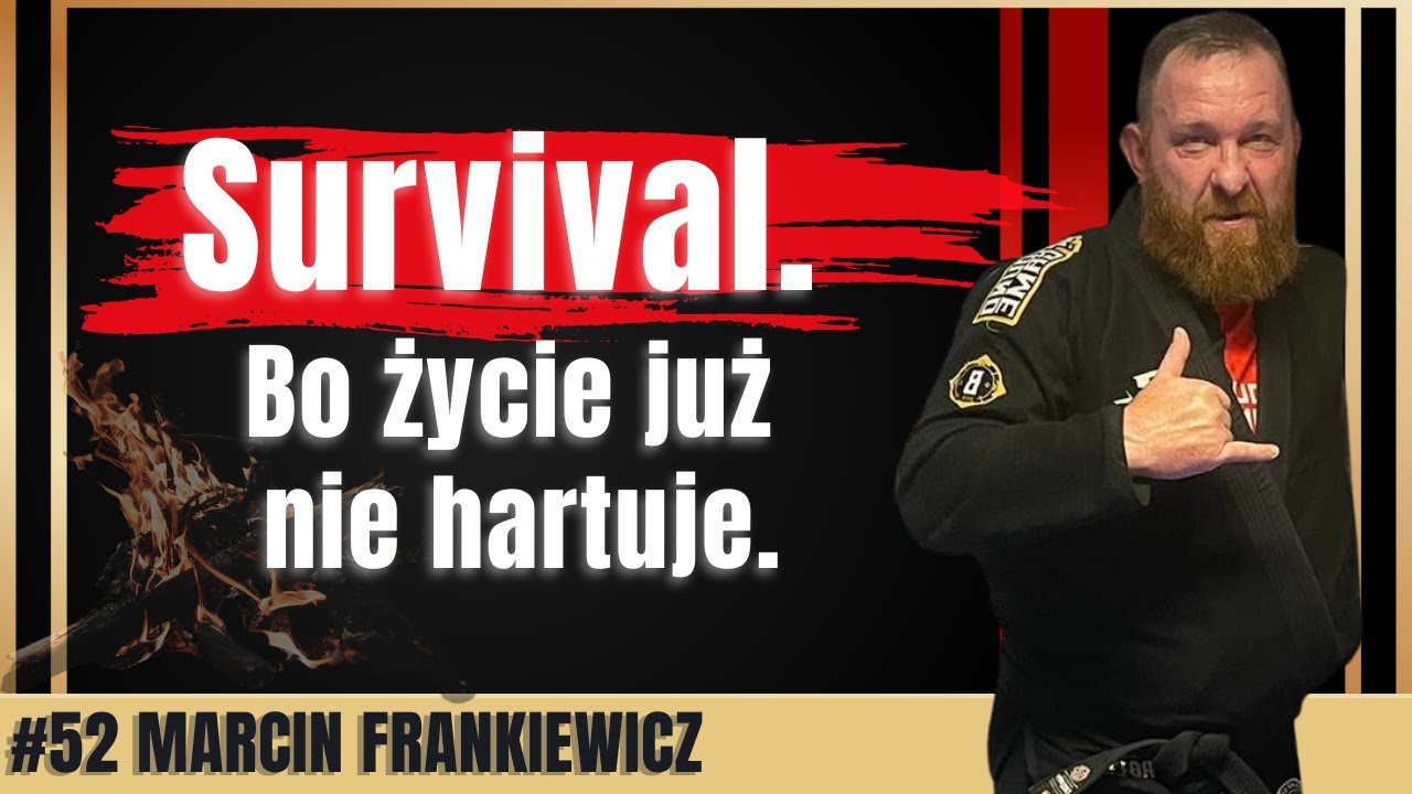 Jak hartować charakter w świecie komfortu? Survival, dzieci i odwaga &ndash; Marcin Frankiewicz