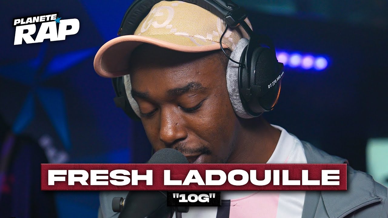 [EXCLU] Fresh LaDouille - 10G #PlanèteRap