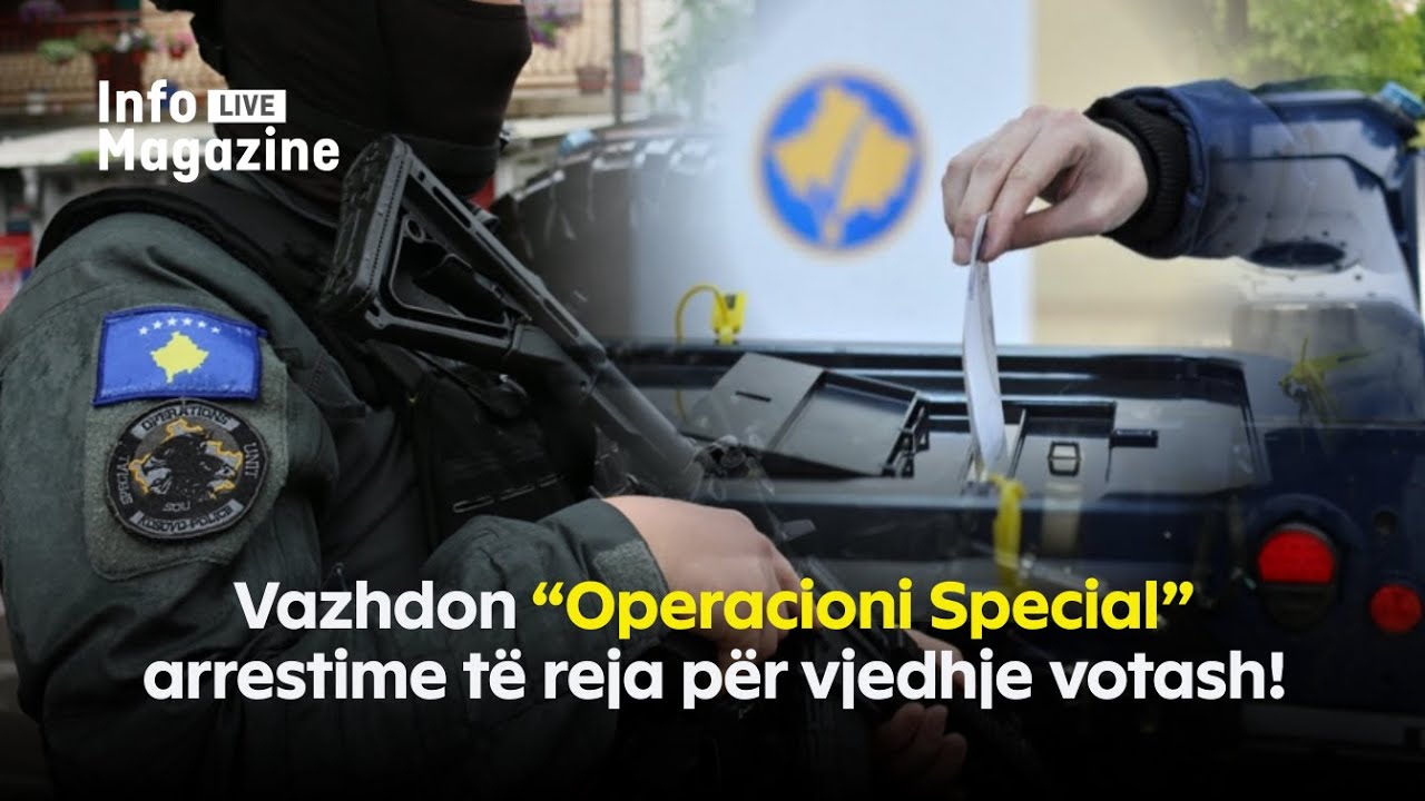 Vazhdon “Operacioni Special” arrestime të reja për vjedhje votash! - Info Magazine