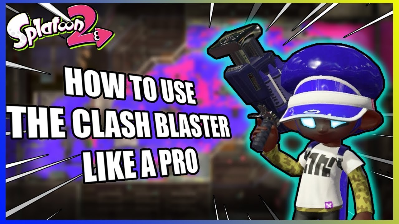 How to Use the Splatoon 2 Clash Blaster LIKE A PRO (Kinda)